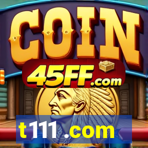 t111 .com